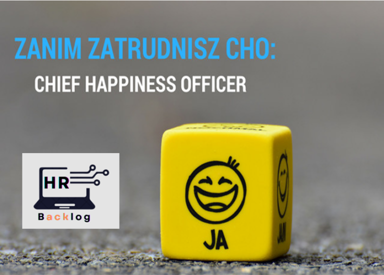 Zanim zatrudnisz CHO: Chief Happiness Officer